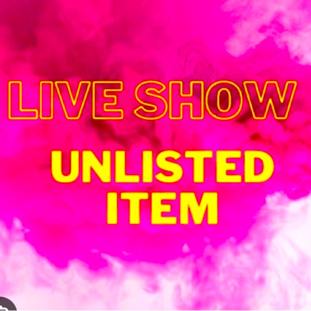 $7 start live show unlisted item.